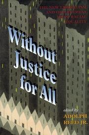 Cover of: Without Justice for All: The New Liberalism and Our Retreat from Racial Equality