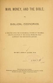 Cover of: Man, money, and the Bible; or, Biblical economics.: A treatise upon the economical system of the Bible and its solution of the social problems that confront the nineteenth century.