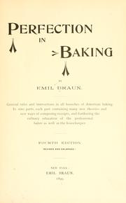 Cover of: Perfection in baking by Emil Braun, Emil Braun