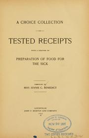 Cover of: A choice collection of tested receipts: with a chapter on preparation of food for the sick.