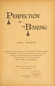 Cover of: Perfection in baking by Emil Braun, Emil Braun