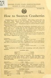 Cover of: How to sweeten cranberries. by U.S. Food administration. Division of home conservation