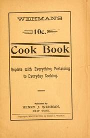 Cover of: Wehman's 10c. cook book, replete with everything pertaining to everyday cooking. by Henry J. Wehman