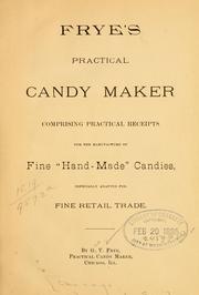 Cover of: Frye's practical candy maker by George V. Frye, George V. Frye