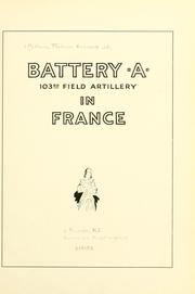 Battery A, 103rd field artillery, in France by Frederick Ambrose McKenna