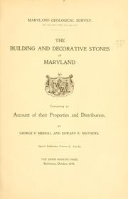 Cover of: The building and decorative stones of Maryland: containing an account of their properties and distribution.