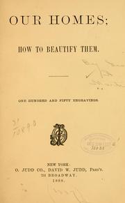 Cover of: Our homes: how to beautify them. One hundred and fifty engravings.