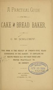 Cover of: practical guide for the cake and bread baker | C. W. Schlumpf