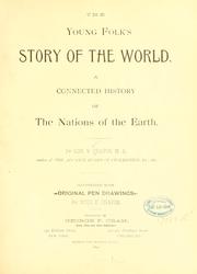 Cover of: The young folk's story of the world.: A connected history of the nations of the earth.