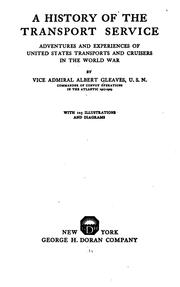 Cover of: A history of the transport service: adventures and experiences of United States transports and cruisers in the World War