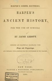 Cover of: Harper's school history.: A narrative of the general course of history from the earliest periods to the establishment of the American Constitution. Prepared with questions for the use of schools, and illustrated with 150 maps and engravings.