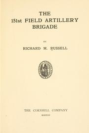 The 151st Field Artillery Brigade by Richard M. Russell