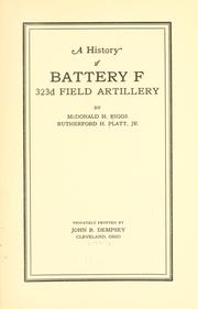 Cover of: A history of Battery F, 323d field artillery by McDonald Howard Riggs, McDonald Howard Riggs