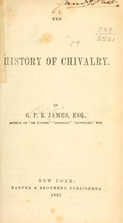 Cover of: The history of chivalry. by G. P. R. James