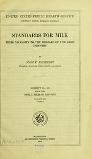 Cover of: Standards for milk, their necessity to the welfare of the dairy industry | Anderson, John F.