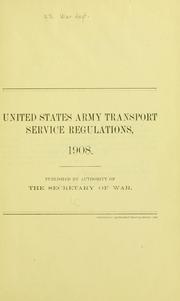 Cover of: United States army transport service regulations, 1908.