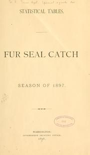 Cover of: Statistical tables.: Fur seal catch. Season of 1897.