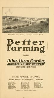 Better farming with Atlas farm powder, the safest explosive, the original farm powder by Atlas Powder Company.