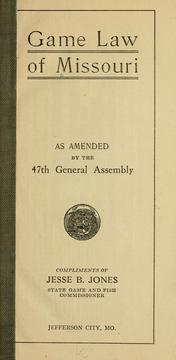 Cover of: Game law of Missouri as amended by the 47th General asssembly ...