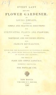 Cover of: Every lady her own flower gardener. by Louisa Johnson, Louisa Johnson