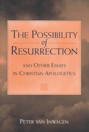 Cover of: The possibility of resurrection and other essays in Christian apologetics by Peter Van Inwagen
