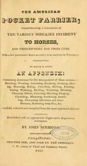 Cover of: The American pocket farrier: comprehending a description of the various diseases incident to horses, and prescriptions for their cure. To which is added an appendix: containing directions for the management of those animals.