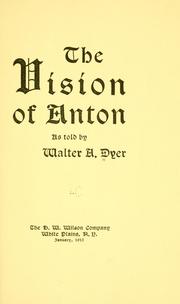 Cover of: The vision of Anton as told by Walter A. Dyer. by Walter A. Dyer