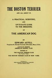 Cover of: The Boston terrier and all about it. by Edward Axtell, Edward Axtell