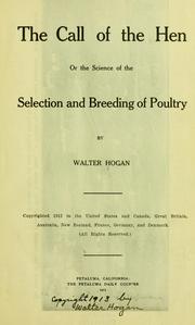 Cover of: The call of the hen; or, The science of the selection and breeding of poultry by Hogan, Walter