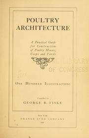 Cover of: Poultry architecture: a practical guide for construction of poultry houses, coops and yards