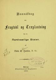 Cover of: Haandbog om frugtavl og træplantning for de Nordvestlige stater by Niels Ebbesen Hansen