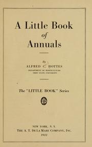 Cover of: A little book of annuals by Hottes, Alfred Carl