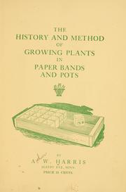 Cover of: The history and method of growing plants in paper bands and pots