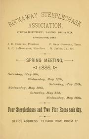 Cover of: Spring meeting programme, 1886. by Rockaway steeplechase association, Cedarhurst, N.Y