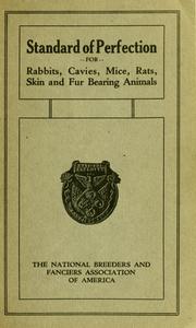 Cover of: Standard of perfection for rabbits, cavies, mice, rats, skin and fur bearing animals
