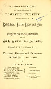 Cover of: List of premiums of the Rhode Island society for the encouragement of domestic industry with the rules, regulations and programme for the cattle show and exhibition at Narragansett Park, Cranston, Rhode Island, and at Howard hall, Providence, R.I., September, 17th, 18th & 19th, 1872..