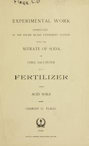 Cover of: Experimental work conducted at the Rhode Island experiment station with the nitrate of soda by Charles Otis Flagg