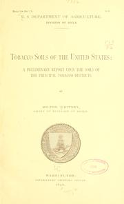 Cover of: Tobacco soils of the United States: a preliminary report upon the soils of the principal tobacco districts.