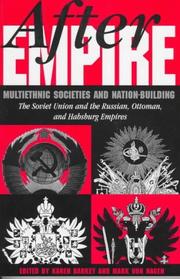 Cover of: After empire: multiethnic societies and nation-building : the Soviet Union and the Russian, Ottoman, and Habsburg empires