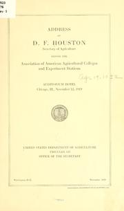 Cover of: Address of D. F. Houston, secretary of agriculture, before the Association of American agricultural colleges and experiment stations, Auditorium hotel, Chicago, Ill., November 12, 1919. by David Franklin Houston