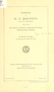 Cover of: Address of D. F. Houston, secretary of agriculture, before the Association of American agricultural colleges and experiment stations, Auditorium hotel, Chicago, Ill., November 12, 1919. by Houston, David Franklin