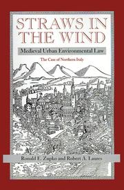 Cover of: Straws in the wind: medieval urban environmental law--the case of northern Italy