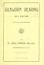 Cover of: Silkworm rearing as a pastime by Cecil French