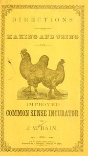 Cover of: Directions for making and using the improved common sense incubator by J. M. Bain
