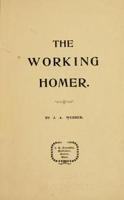 The working homer by J. A. Webber