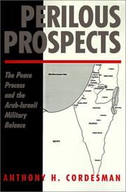 Cover of: Perilous prospects: the peace process and the Arab-Israeli military balance