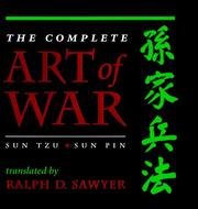 Cover of: The Complete Art of War by Sun Tzu, Sun Pin, Mei-Chun Lee Sawyer