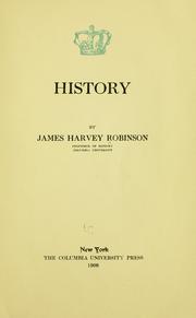 Cover of: History: [a lecture delivered at Columbia university in the series on science, philosophy and art, January 15, 1908]