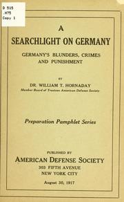 Cover of: A searchlight on Germany: Germany's blunders, crimes and punishment