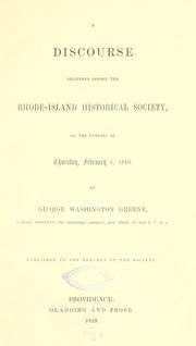 Cover of: Discourse delivered before the Rhode Island Historical Society, on the evening of Thursday, February 1, 1849.